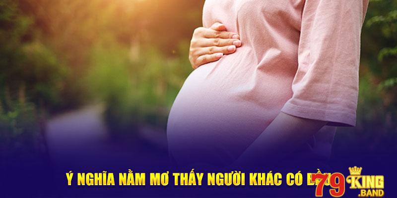 Ý nghĩa nằm mơ thấy người khác có bầu